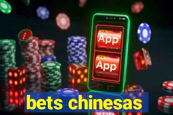 bets chinesas